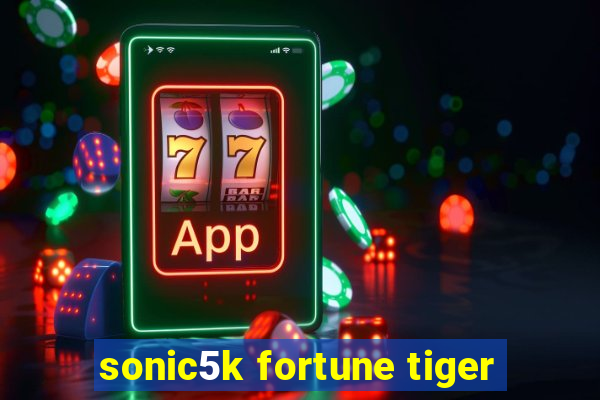 sonic5k fortune tiger